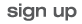 Sign up for updates